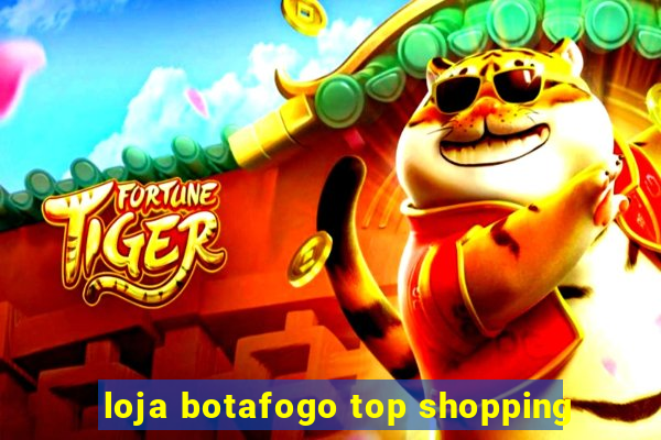 loja botafogo top shopping